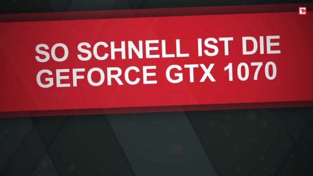 So schnell ist die Geforce GTX 1070