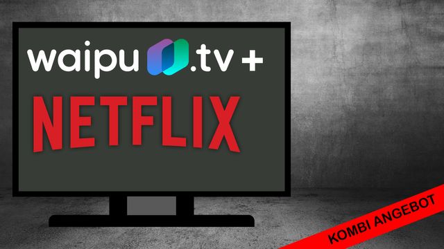 Waipu.tv und Netflix starten Kombi-Angebot