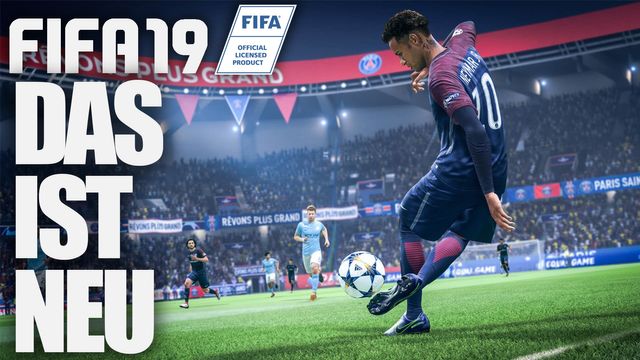 FIFA 19: Das sind die wichtigsten Neuheiten